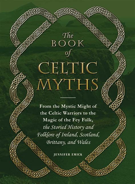 The Book Of Celtic Myths Book By Jennifer Emick Official Publisher