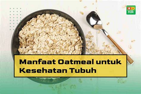 13 Manfaat Oatmeal Untuk Kesehatan Tubuh K24klik