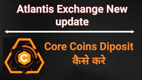 Atlantis Exchange Core Coin Diposit Cryptocurrency