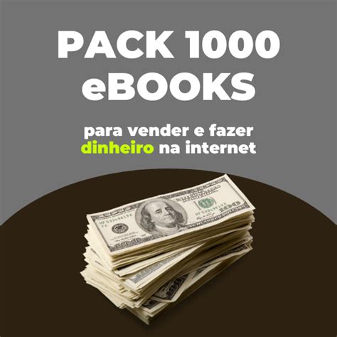 Pack Ebooks O Passo A Passo Para Vender E Fazer Dinheiro Na