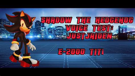 Shadow The Hedgehog Voice Test By Justjaiden Youtube