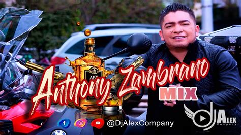 Anthony Zambrano Mix Dj Alex Youtube Music