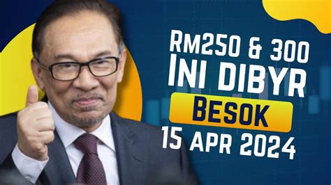 BANTUAN RM250 RM300 INI DIBYR ESOK 15 APRIL 2024 YouTube