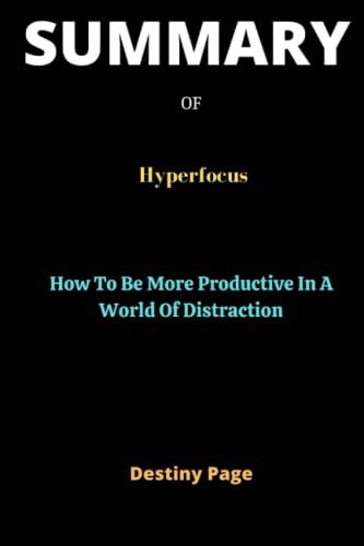 Summary Of Hyperfocus By Chris Bailey How To Be More Productive In A