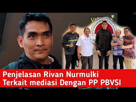 Penjelasan Langsung Rivan Nurmulki Terkait Mediasi Dengan PP PBVSI