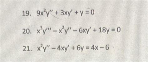 Solved 19 9x2y′′ 3xy′ Y 0 20 X3y′′′−x2y′′−6xy′ 18y 0 21