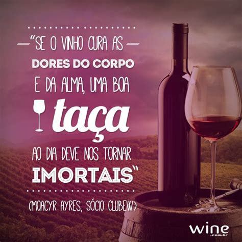 Ou N O Verdade Vinho A Alegria Da Vida O Wine Vinho Frases