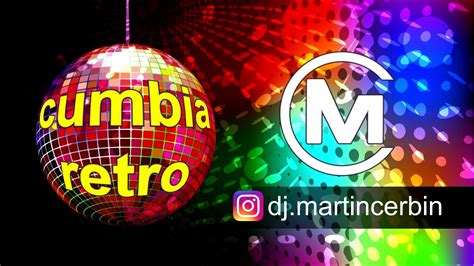 Enganchado De Cumbia Retro Para Bailar Youtube