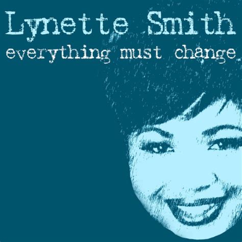 Everything Must Change Vocal Version Lynnette Smith Song Lyrics