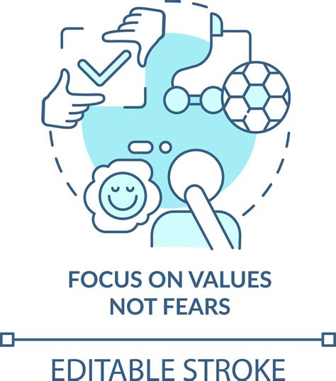 Focus On Values Not Fears Turquoise Concept Icon Dealing With Change