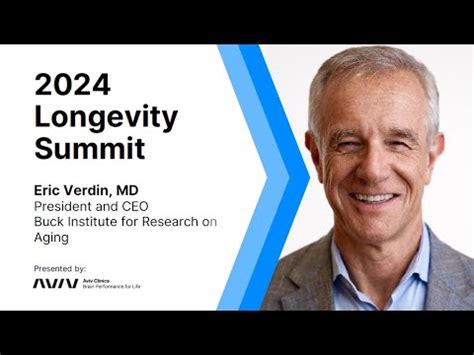 Breakthroughs In Aging Research Dr Eric Verdin Longevity