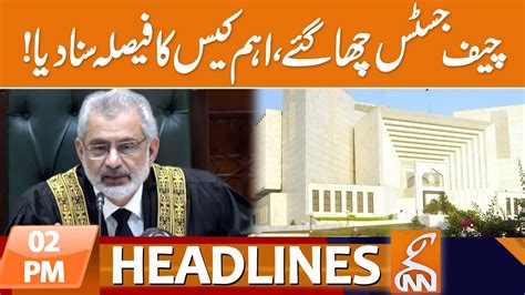 Watch Chief Justice Qazi Faez Isa Big Decision News Headlines 2 Pm