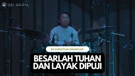 Symphony Music Besarlah Tuhan Dan Layak Dipuji BilchristianDrumcam