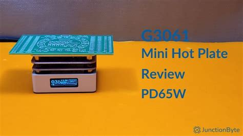 G3061 Mini Hot Plate PD65W Review Soldering Preheat Reflow JunctionByte