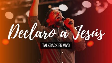 DECLARO A JESUS COMO EN EL CIELO Alabanza Ccint Talkback