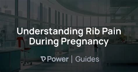 Understanding Rib Pain During Pregnancy Power