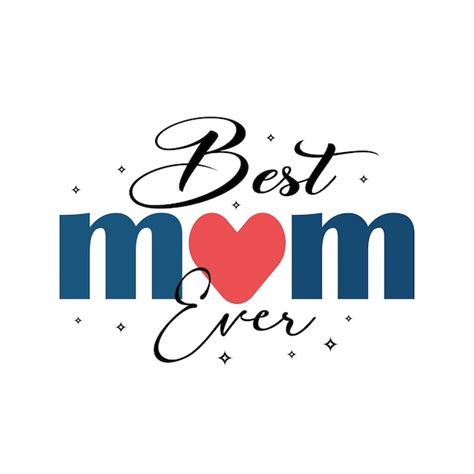 Premium Vector Best Mom Ever Vector