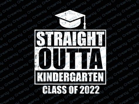 Straight Outta Kindergarten Class Of 2022 Grad Graduation Last Day Of