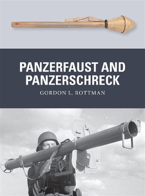 Panzerfaust And Panzerschreck German Anti Tank Weapons 1939 45 By