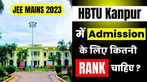 Hbtu Kanpur Jee Mains Cutoff Hbtu Kanpur Counselling Jee Mains