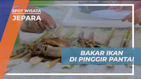 Menyantap Lezatnya Ikan Bakar Di Tepi Pantai Pulau Cemara Jepara