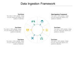 Data Ingestion Framework Ppt Powerpoint Presentation Model Graphics Cpb