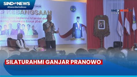 Silaturahmi Ganjar Pranowo Di Pasuruan Jawa Timur Youtube