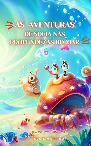 As Aventuras De Sofia Nas Profundezas Do Oceano Nas Profundezas Do