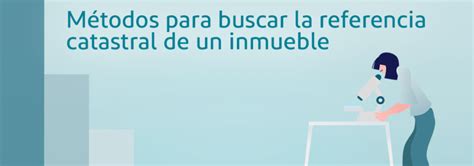 Métodos para buscar la referencia catastral de un inmueble Impuestalia