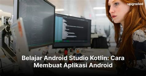 Belajar Android Studio Kotlin Cara Membuat Aplikasi Android