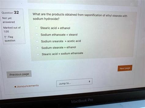 Solved What Are The Products Obtained From Saponification Of Ethyl Stearate With Sodium