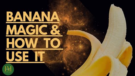 How To Use Banana Magic Youtube