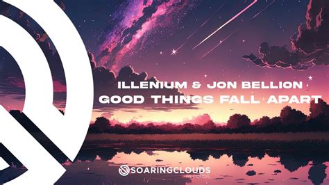 ILLENIUM Jon Bellion Good Things Fall Apart YouTube