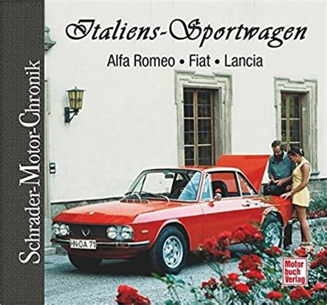 Italiens Sportwagen Alfa Romeo Fiat Lancia By Italiens Sportwagen