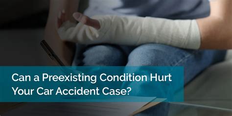 Can A Preexisting Condition Hurt Your Car Accident Case