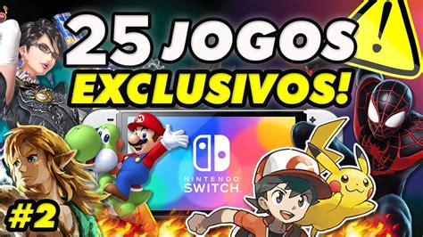 25 Jogos Exclusivos Do Nintendo Switch Parte 2 Guia De Jogos Para Donos Do Switch Youtube