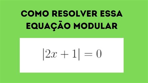 Como Resolver Uma Equa O Modular Youtube