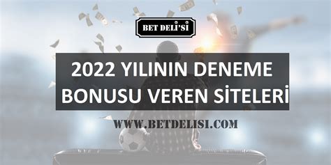 2022 Yılının Deneme Bonusu Veren Siteleri Güvenilir Bahis Siteleri