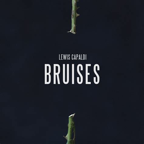 Bruises, a song by Lewis Capaldi on Spotify