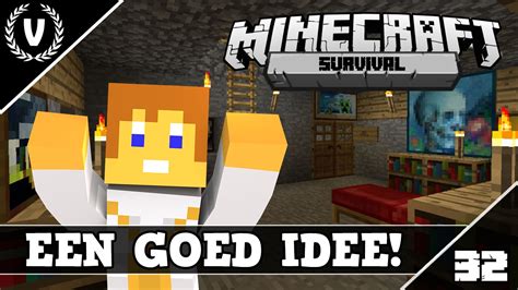 Een Goed Idee Minecraft Survival Aflevering 32 Youtube