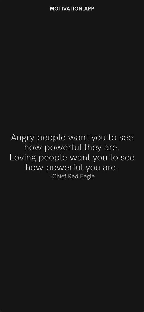 Angry People Want You To See How Powerful They Are Loving People Want