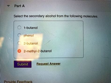 Solved Part A Select The Secondary Alcohol From The Following Molecules 1 Butanol Phenol 2