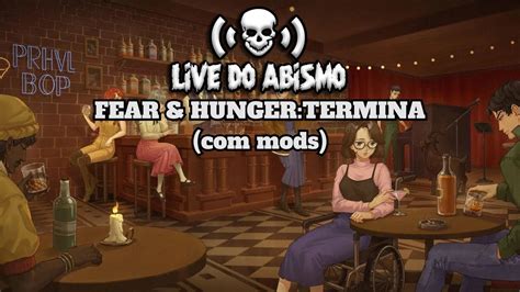 MADRUGÃO DO ABISMO JOGANDO FEAR HUNGER TERMINA MOD PERSONAGENS