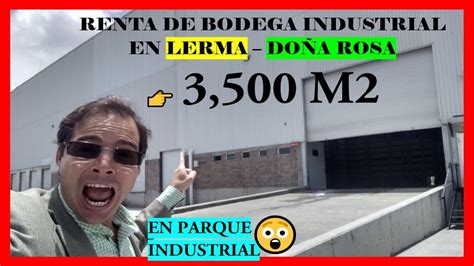 Bodega Industrial en Renta en Lerma Parque Doña Rosa 3 500 m2 El