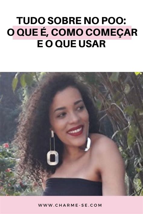 Tudo sobre No Poo O que é como começar e o que usar Charme se