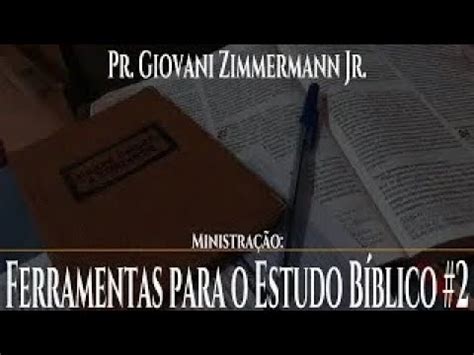 Ferramentas para o Estudo Bíblico 2 Pr Giovani Jr BibleSchool YouTube