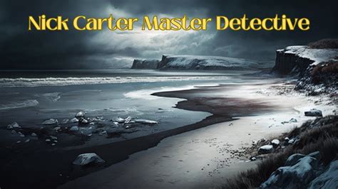 Nick Carter Master Detective In Body In The Ice Youtube