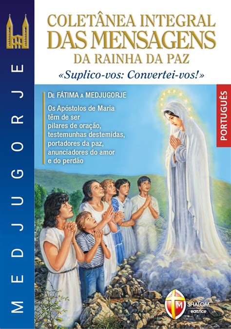 Medjugorje coletânea integral das mensagens da Rainha da paz suplico