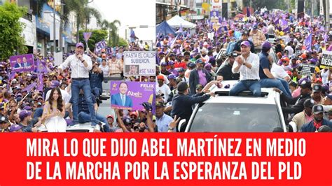 Mira Lo Que Dijo Abel Mart Nez En Medio De La Marcha Por La Esperanza