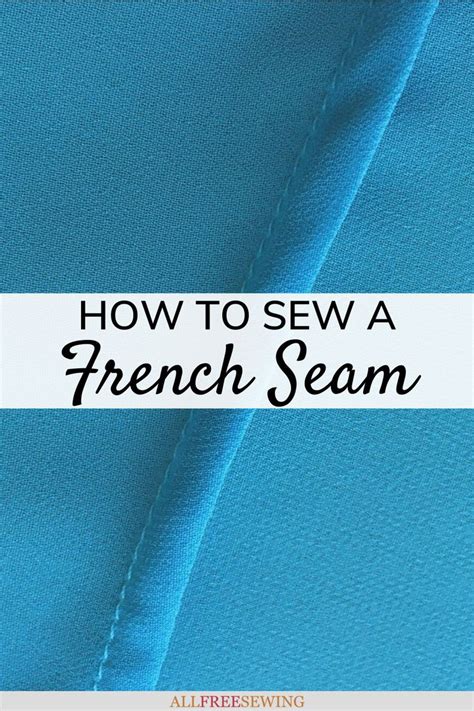 How To Sew A French Seam French Seam Seam Sewing Techniques